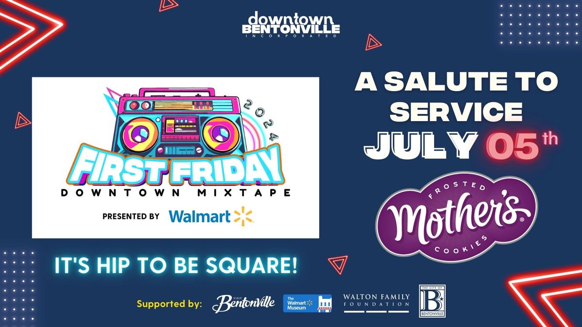 JULY - First Friday - A Salute To Service