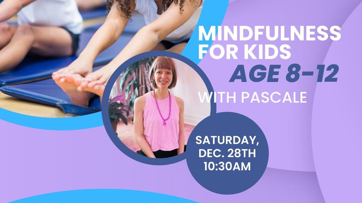 Mindfulness for Kids Age 8-12