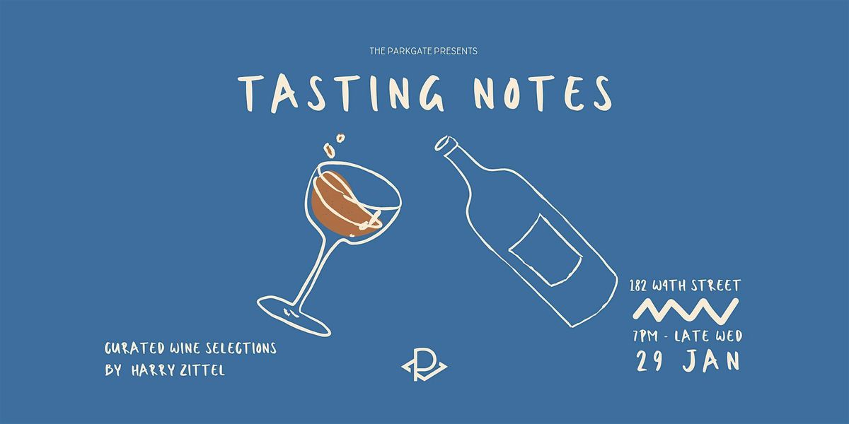 Tasting Notes - A Special Wine Event by The Parkgate