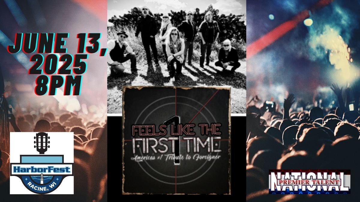 Feels Like The First Time (Foreigner Tribute) - Headlining Racine HarborFest