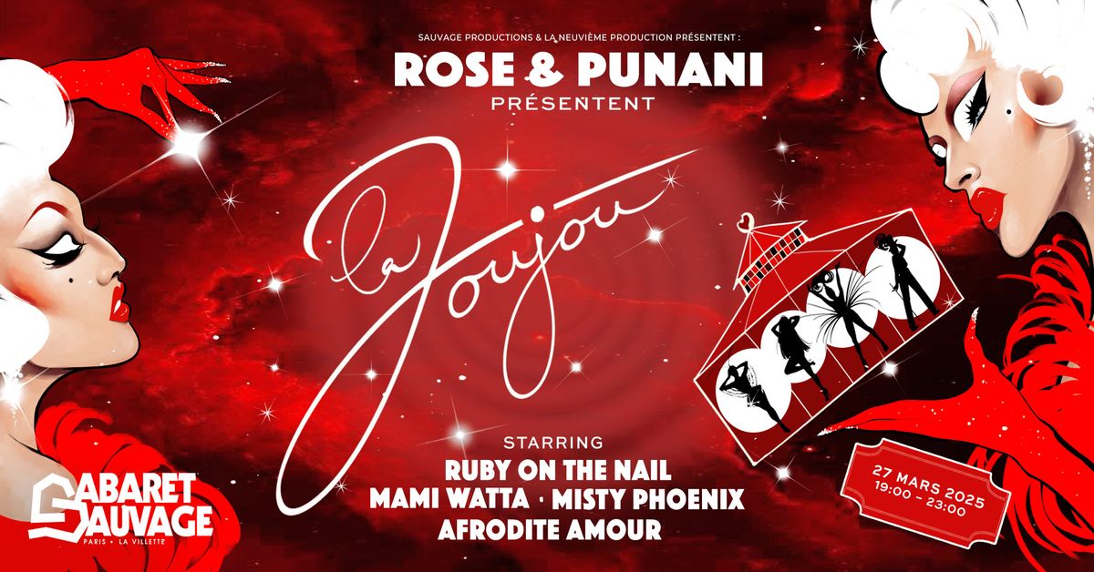 \u2736 Rose & Punani pre\u0301sentent la Joujou \u2736 27 mars I Cabaret Sauvage