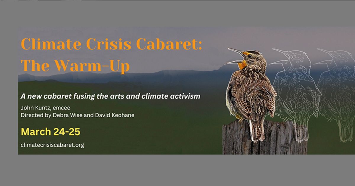 \u201cClimate Crisis Cabaret: The Warm-Up\u201d: a fun(ny) activist event to transcend the doom and gloom. 