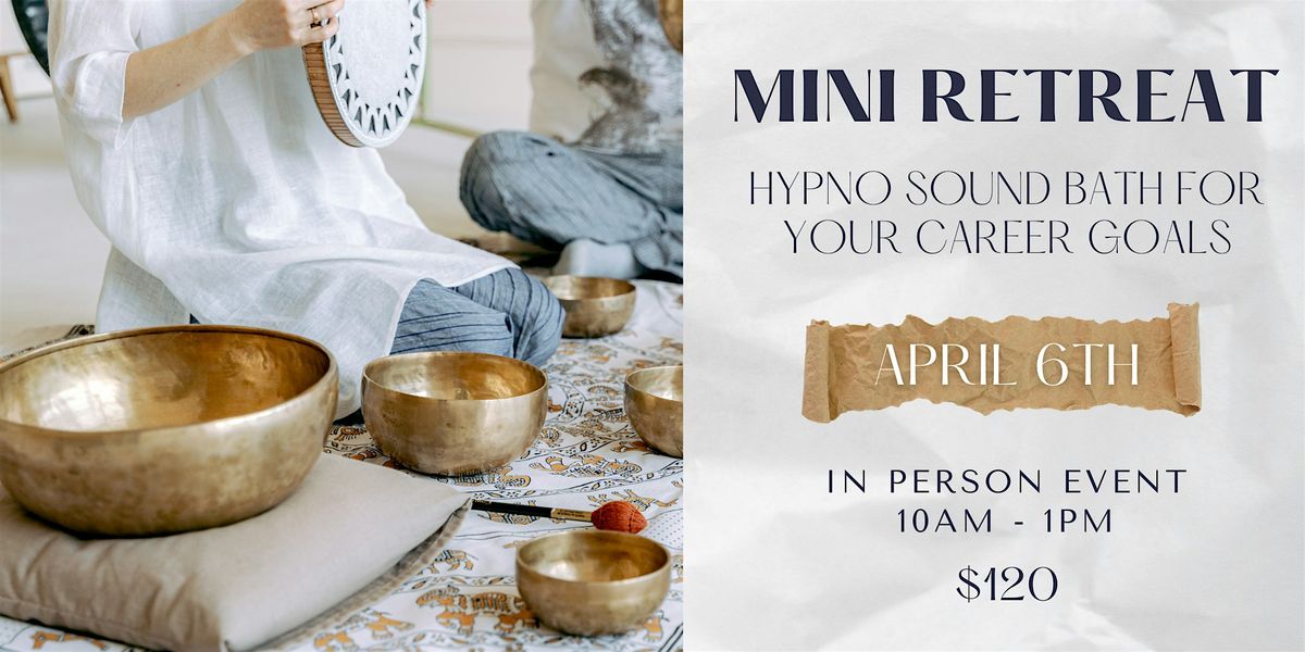 Mini Retreat Hypno Sound Bath for Your Career Goals