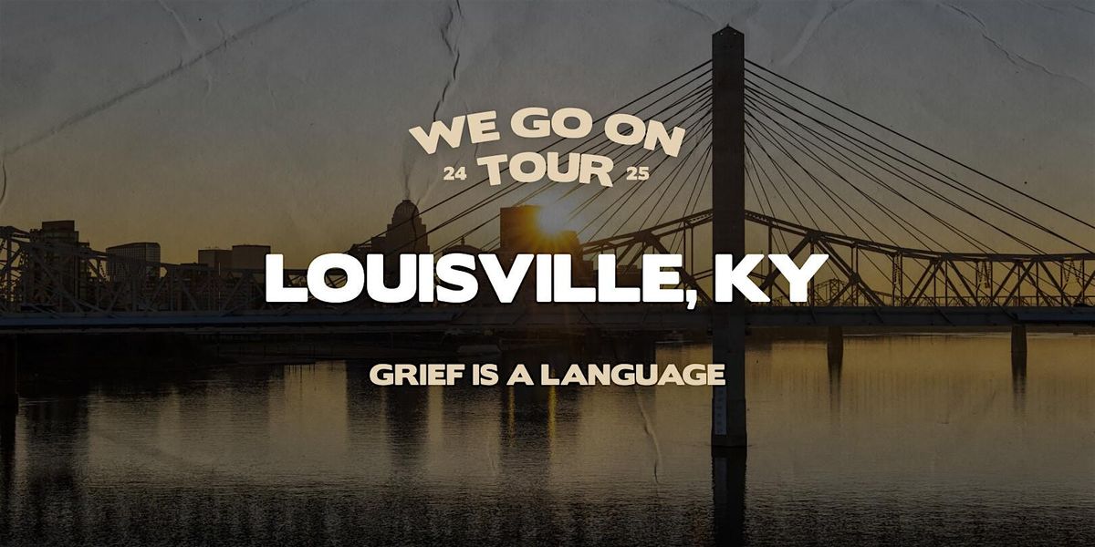 We Go On Tour-Louisville, KY