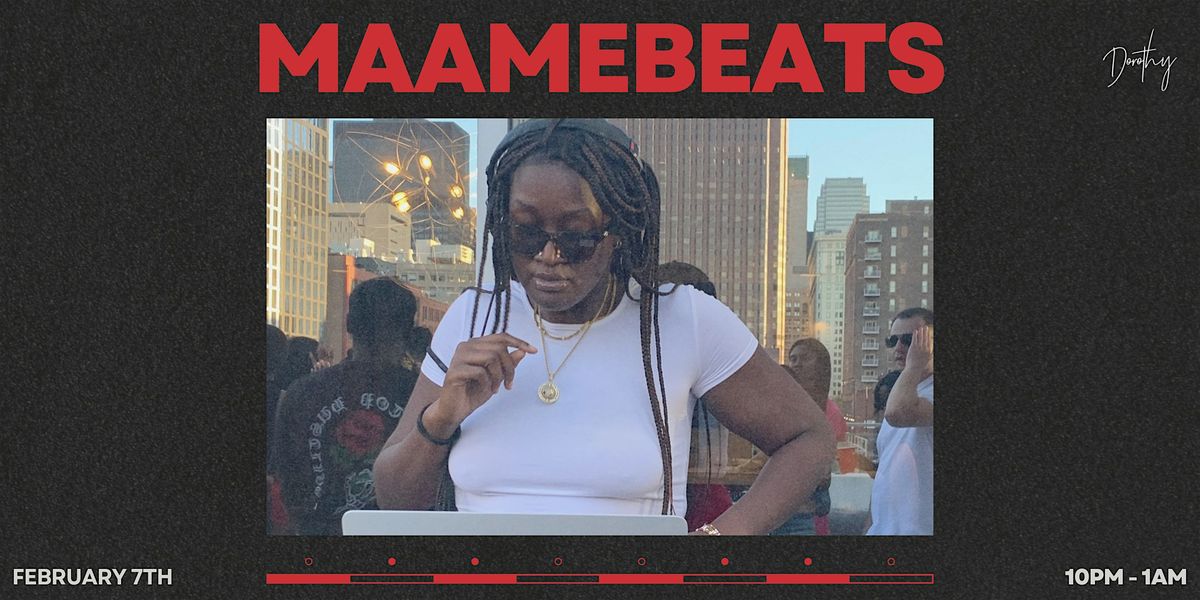 MAAMEBEATS at Dorothy