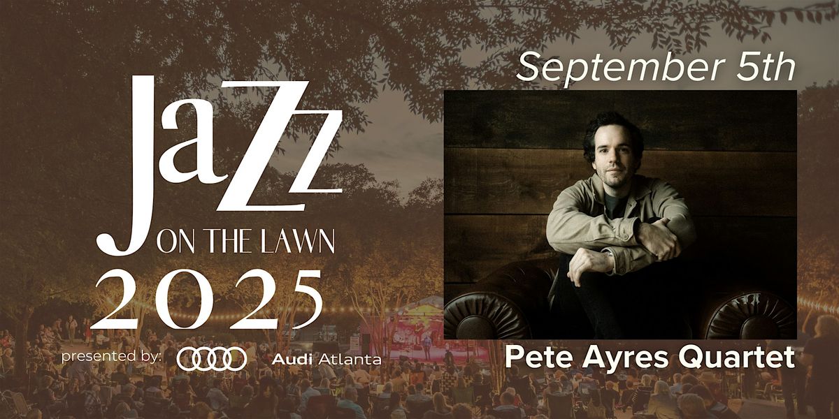 Pete Ayres Quartet: 2025 Jazz on the Lawn