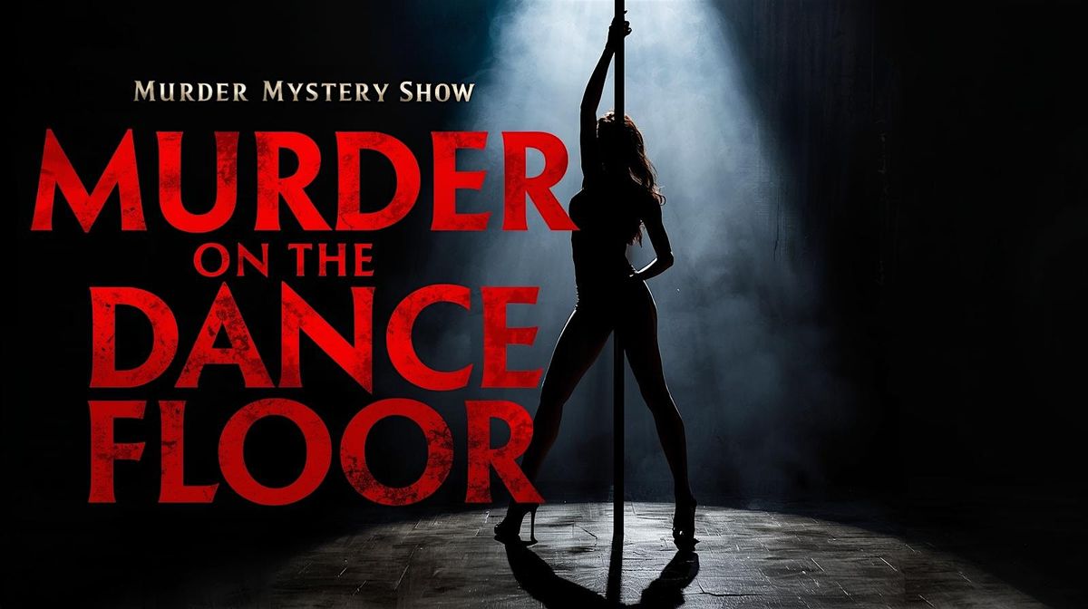 M**der On The Dance Floor