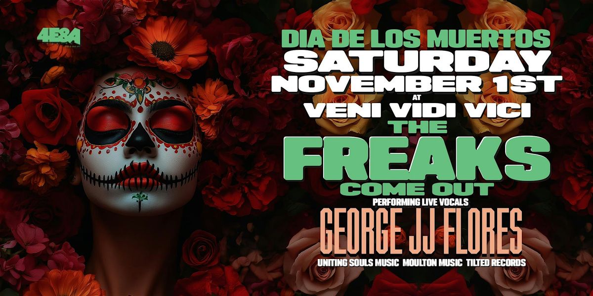 THE FREAKS COME OUT with George JJ Flores