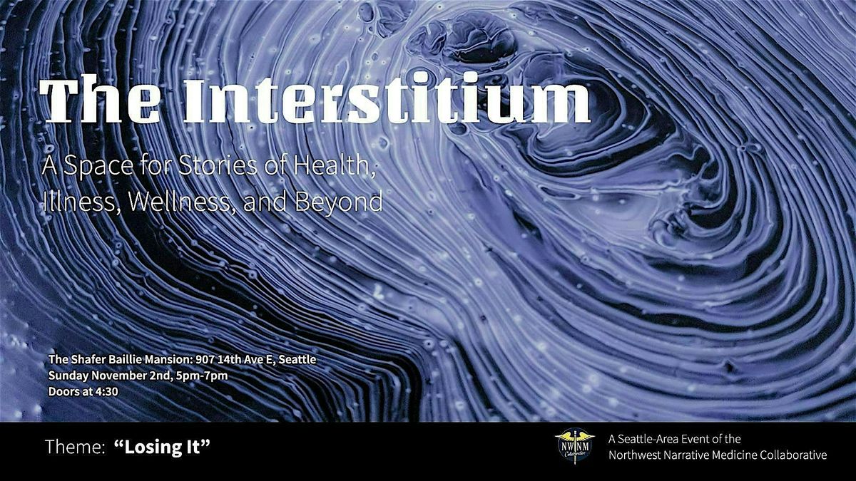 Interstitium: A Space for Stories of Health, Illness, Wellness and Beyond