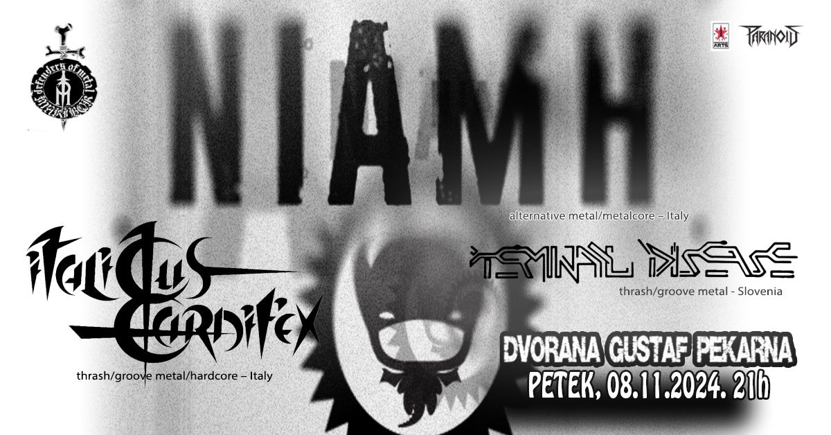 NIAMH (metalcore\u2013IT),ITALICUS CARNIFEX (thrash\/groove\/hardcore-IT),TERMINAL DISEASE(thrash\/groove-SL