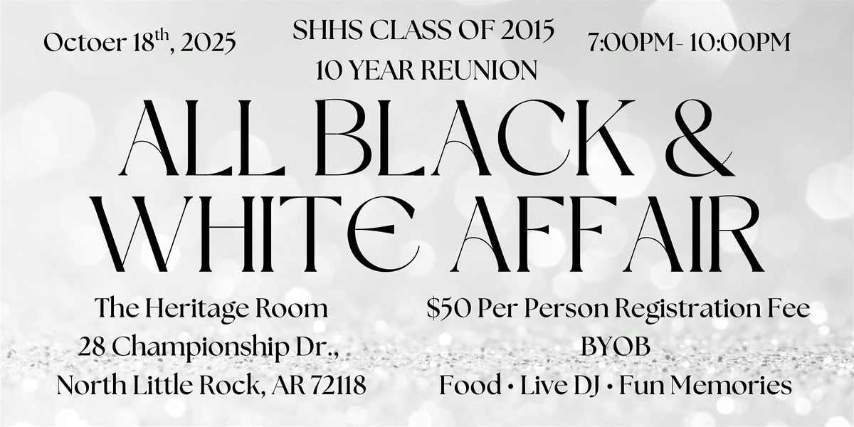 Sylvan Hills Class of 2015 Reunion \u2013 Black & White Affair