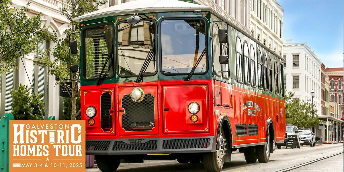 51st Annual Galveston Historic Homes Tour - Trolley Package