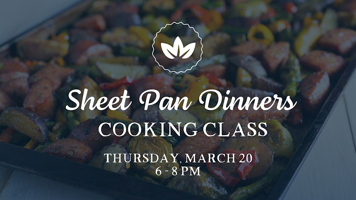 Pan Chicken Event Sheet Pan Dinners Cooking Class, Convivium Urban Farmstead, Dubuque, 20 ...