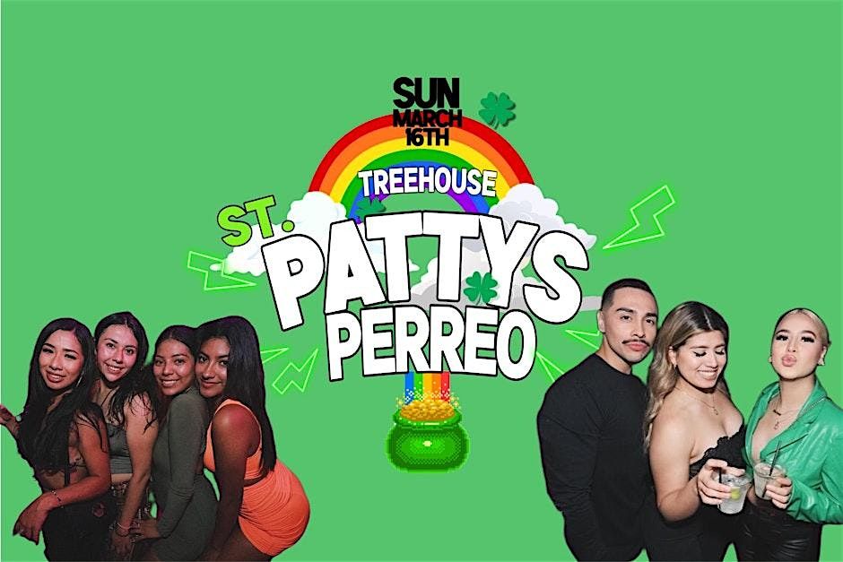 COLLEGE FUNCTIONS PRESENTS: ST PATTYS PERREO  Party @ TREEHOUSE 21+