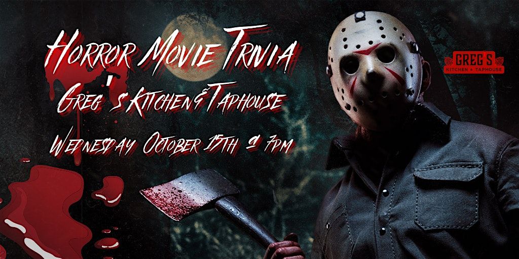 Horror Movie Trivia at Greg\u2019s Kitchen and Taphouse