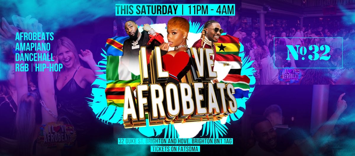 \ud83d\udd25 I LOVE AFROBEATS | BRIGHTON | SAT 11TH JAN | NO.32 \ud83d\udd25