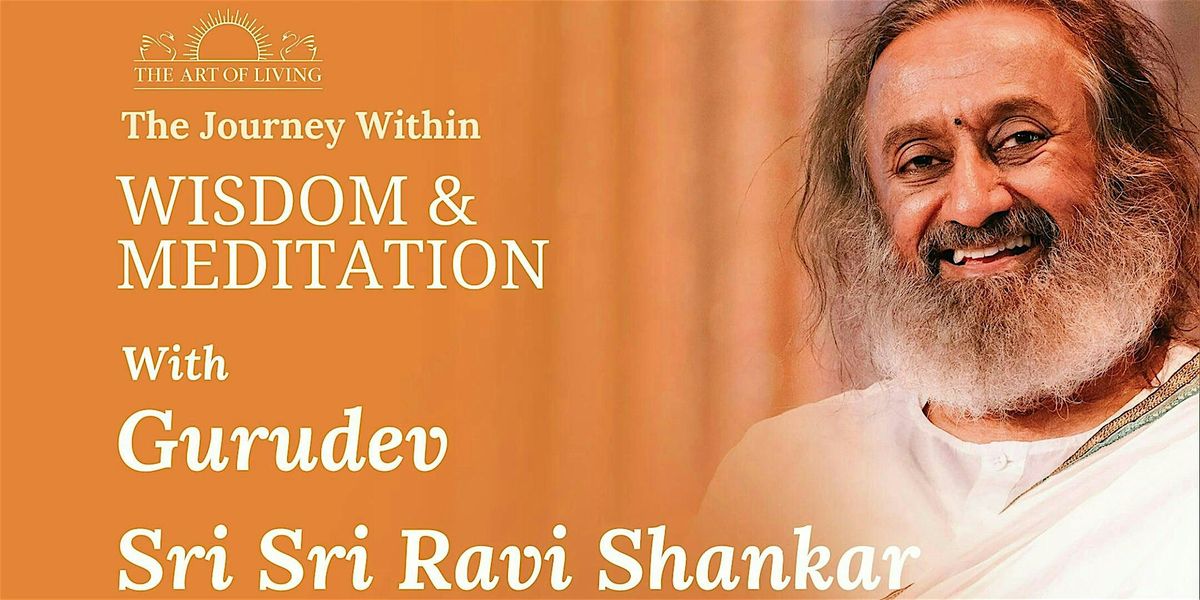 An evening of Wisdom, Meditation with Gurudev Sri Sri Ravi Shankar