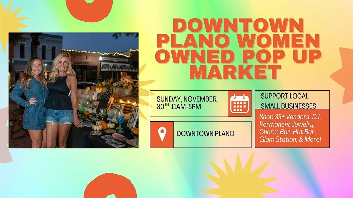 Women Owned Pop Up Market in Downtown Plano