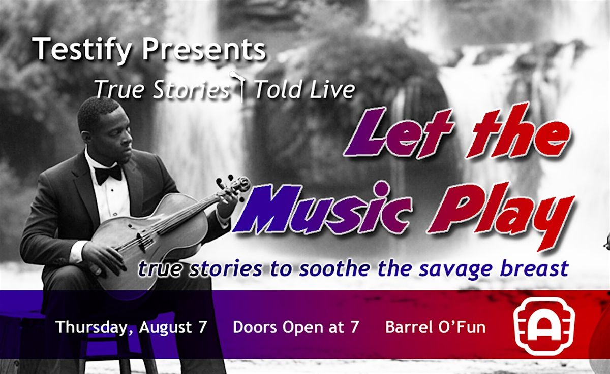 Testify Presents:  Let the Music Play - A Storytelling Show