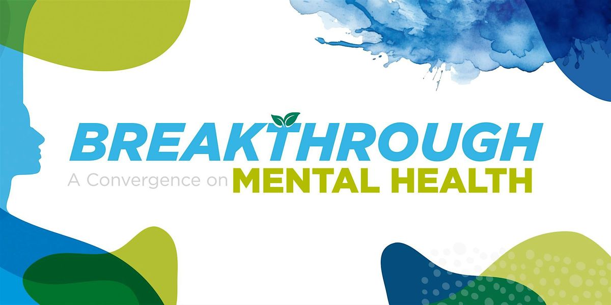 Breakthrough: A Convergence on Mental Health