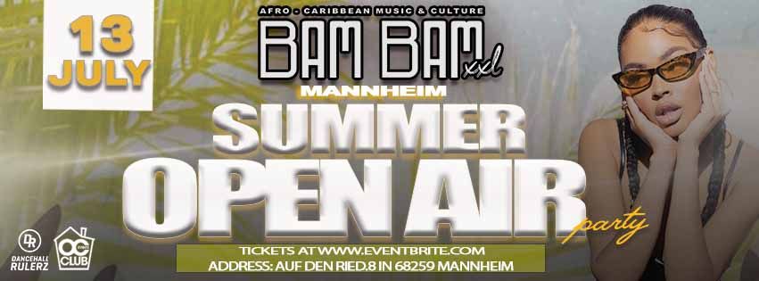 BAM BAM XXL SUMMER OPEN AIR MANNHEIM- DAY PARTY SATURDAY 13 JULY