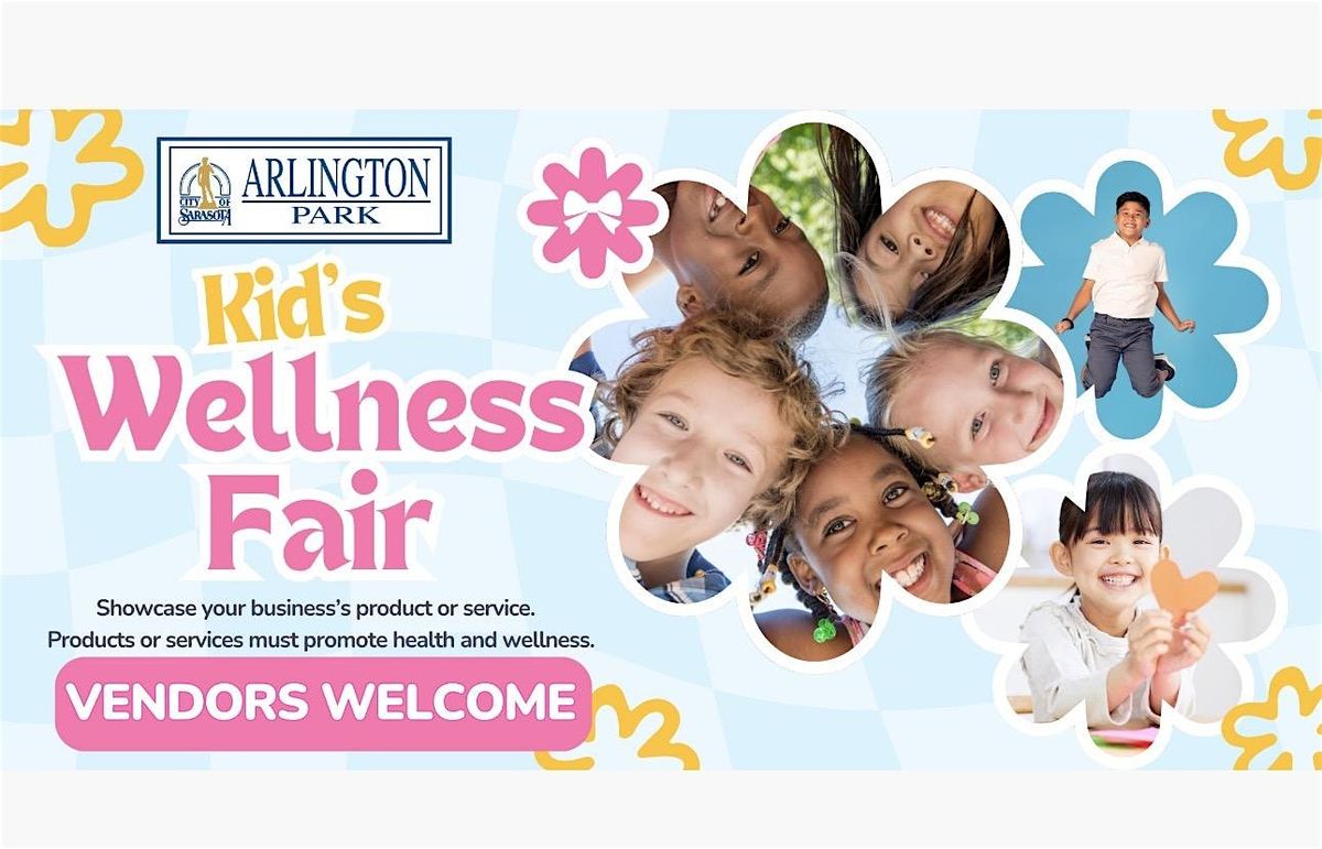 VENDOR REGISTRATION - KID'S WELLNESS FAIR at Arlington Park