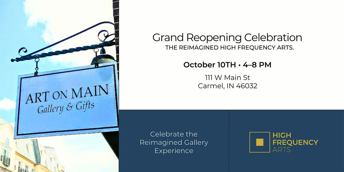 Grand Reopening: High Frequency Arts on Main