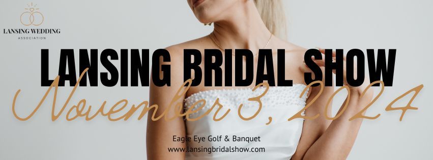 Lansing Bridal Show - November 3, 2024