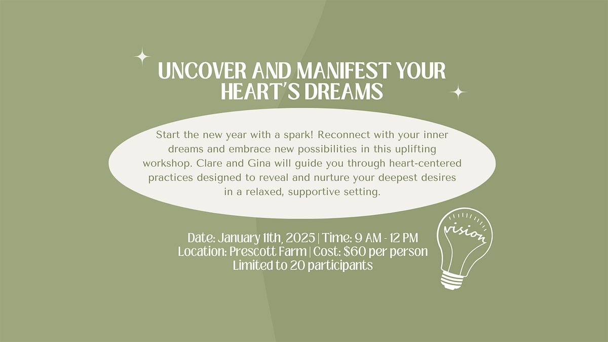 Uncover and Manifest Your Heart\u2019s Dreams