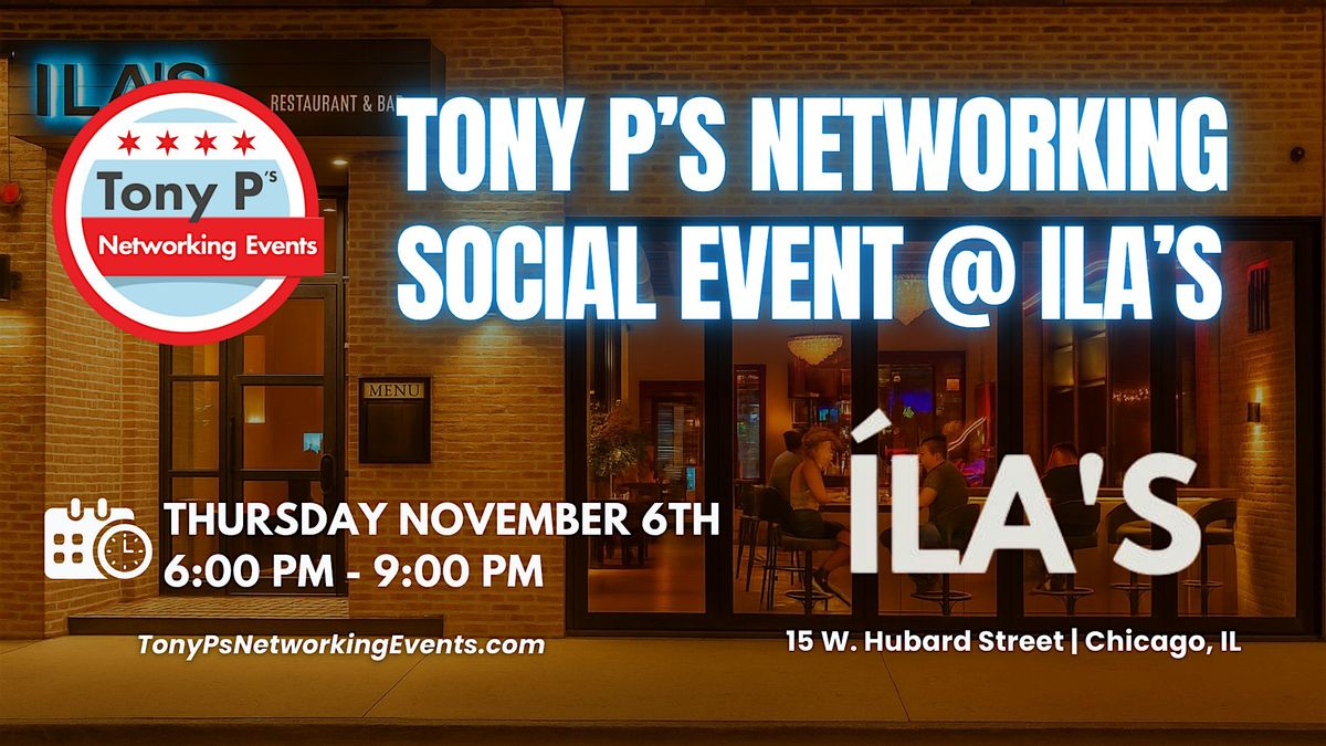 Tony P's Networking Social Event @ \u00cdLA's - Thursday November 6th