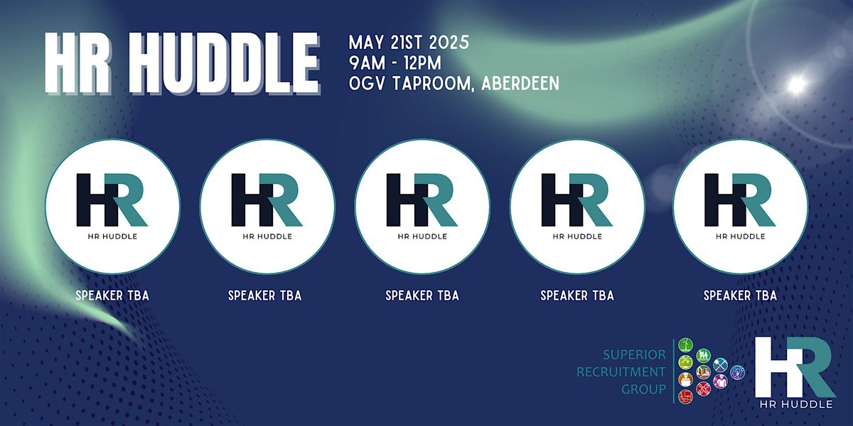 HR Huddle - Aberdeen May 21st 2025