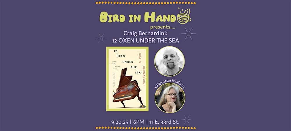Craig Bernardini: 12 OXEN UNDER THE SEA (with Jean McGarry)