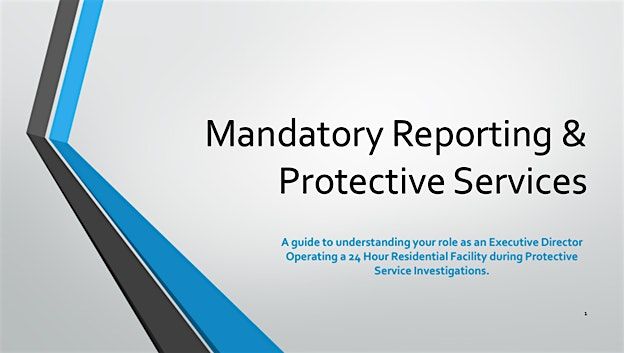 Mandatory Reporting & Protective Services