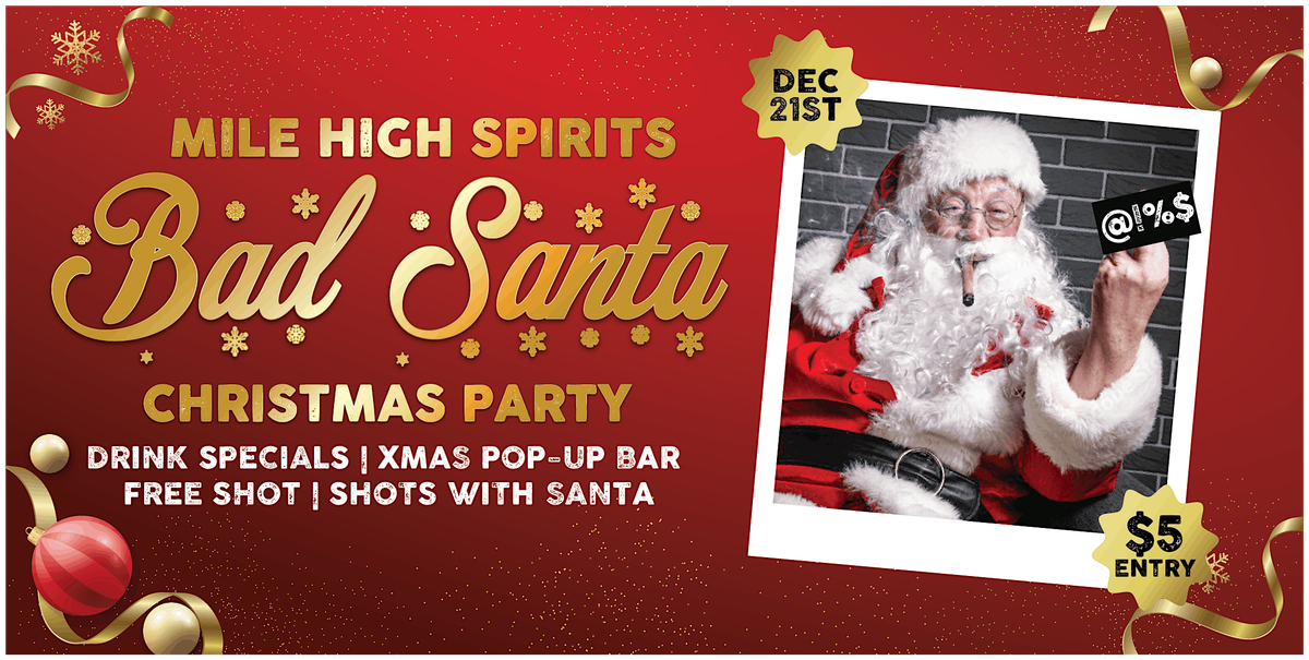 BAD SANTA Christmas Party at Mile High Spirits