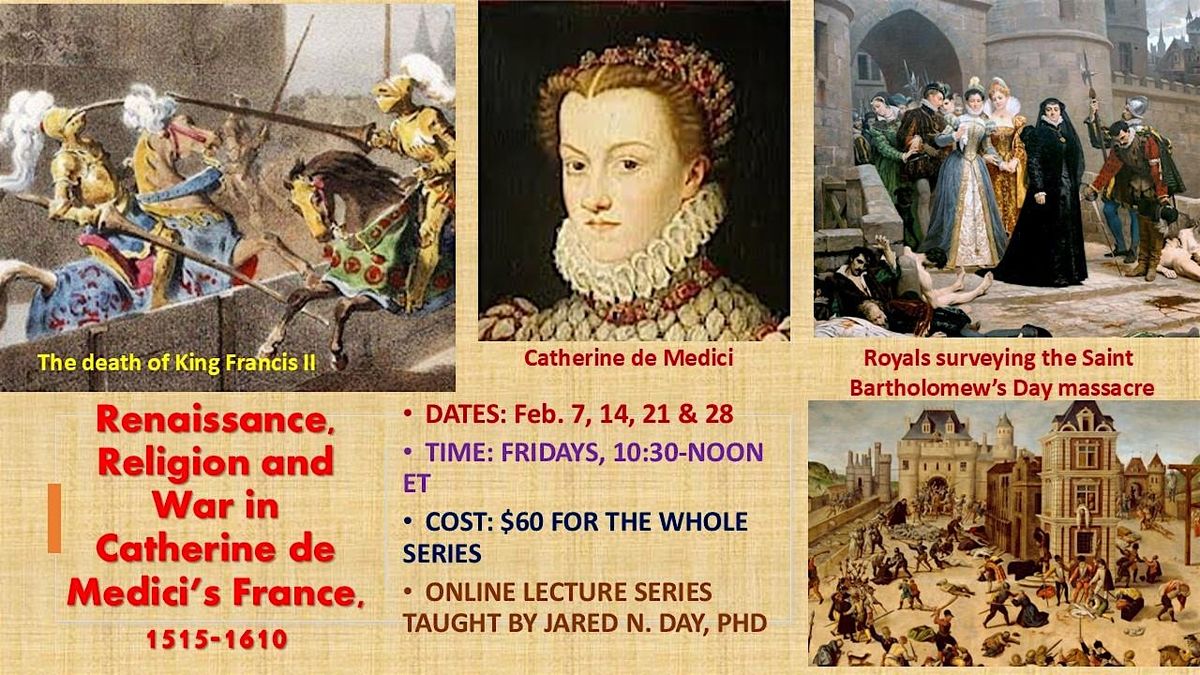 Renaissance, Religion and War in Catherine de Medici\u2019s France, 1515-1610