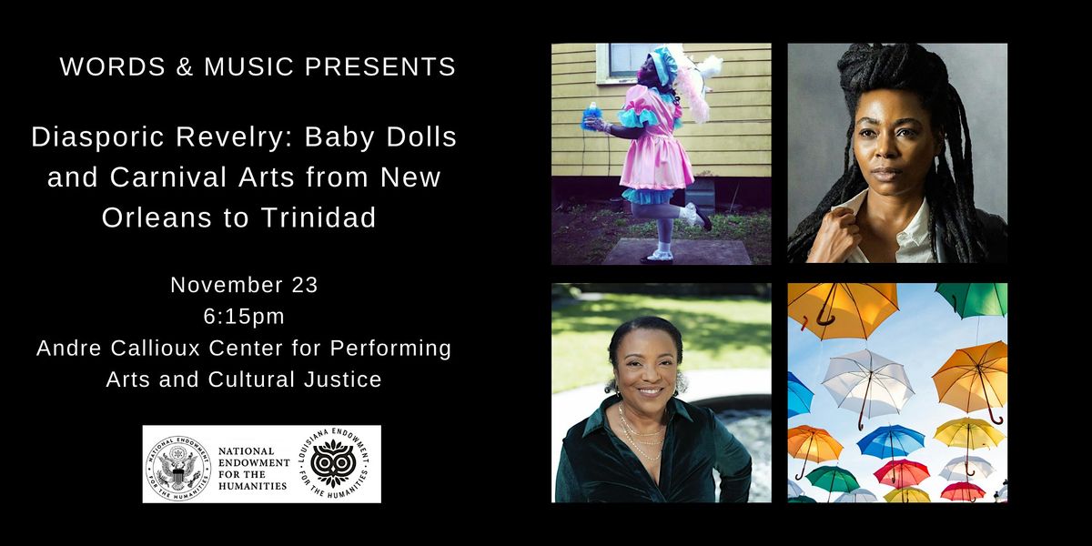 Diasporic Revelry: Baby Dolls & Carnival Arts from New Orleans to Trinidad