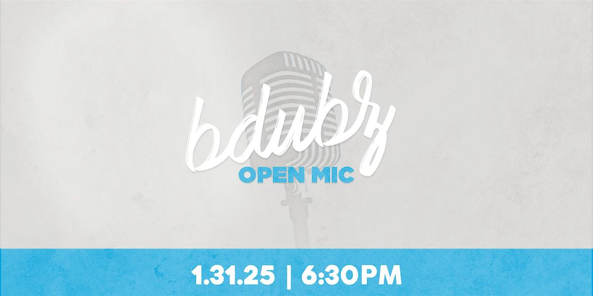 Bdubz Open Mic (Run it Bybear FRESH FRIDAY Take Over )