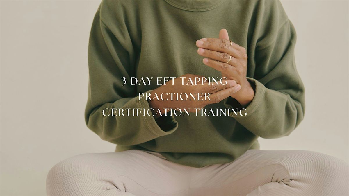 EFT Tapping Practitioner Training | Emotional Freedom Techniques