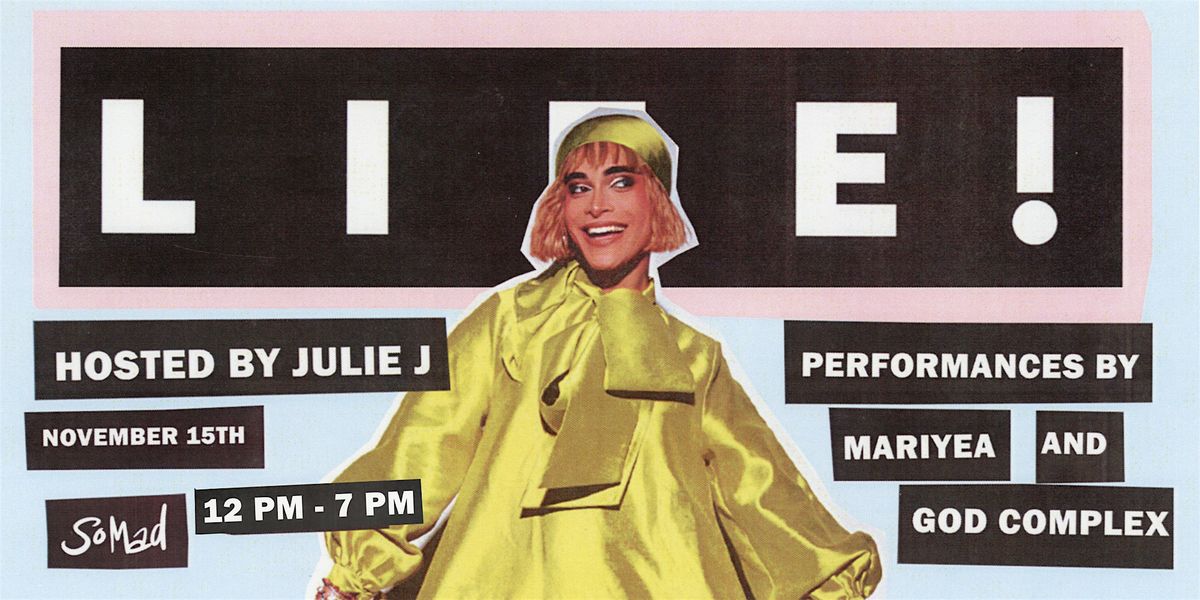 SoMad Presents LIFE! with Julie J