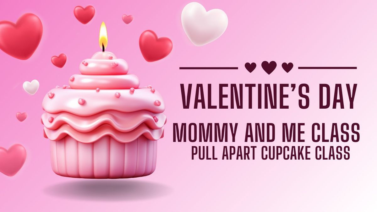 Mommy and Me Pull Apart Cupcake Class