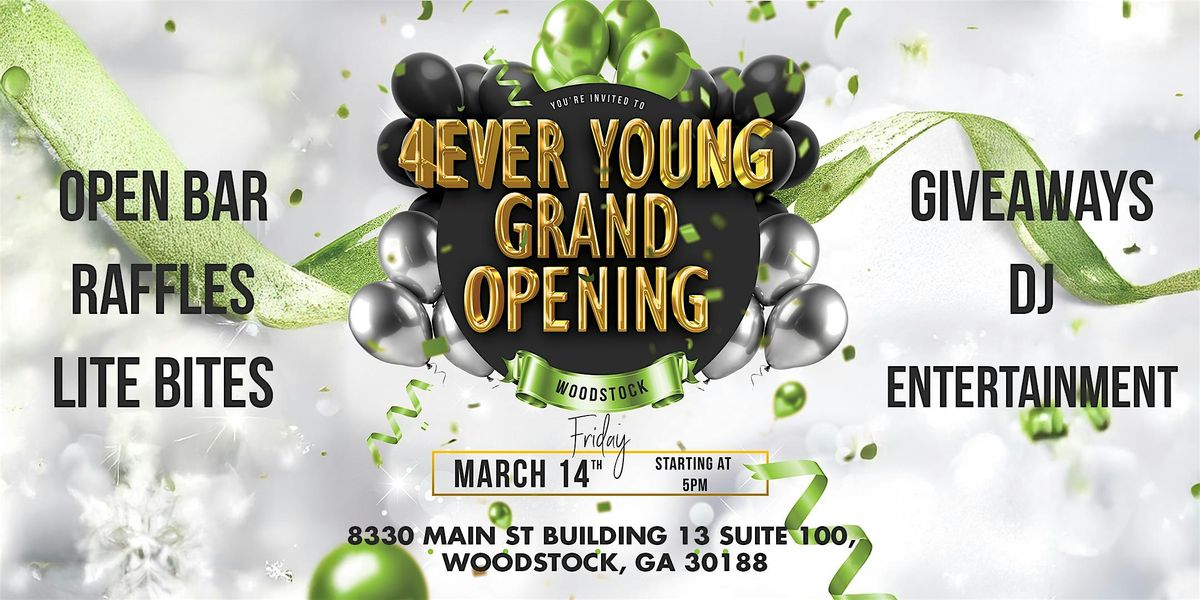 4Ever Young Woodstock Grand Opening!