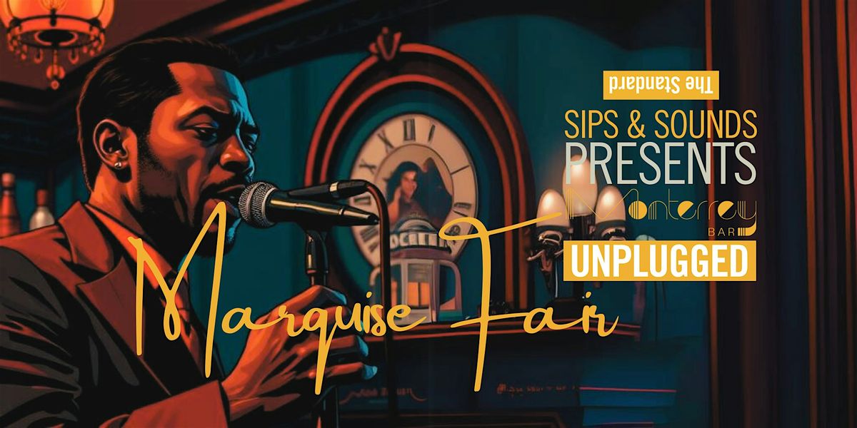 Monterrey Bar Unplugged: Marquise Fair