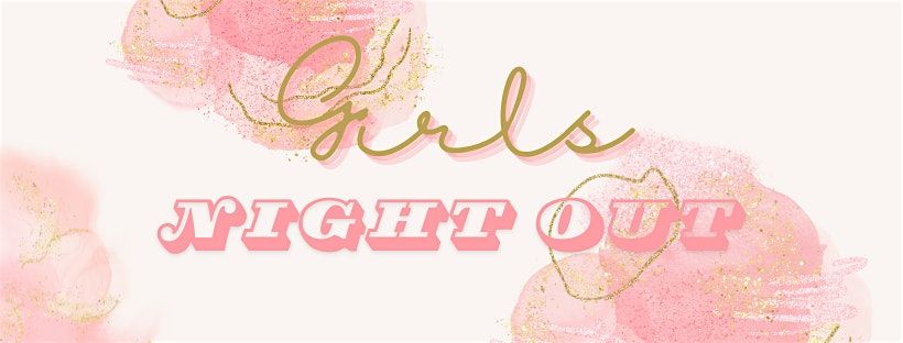 Ladies Night Out - Galentines Event