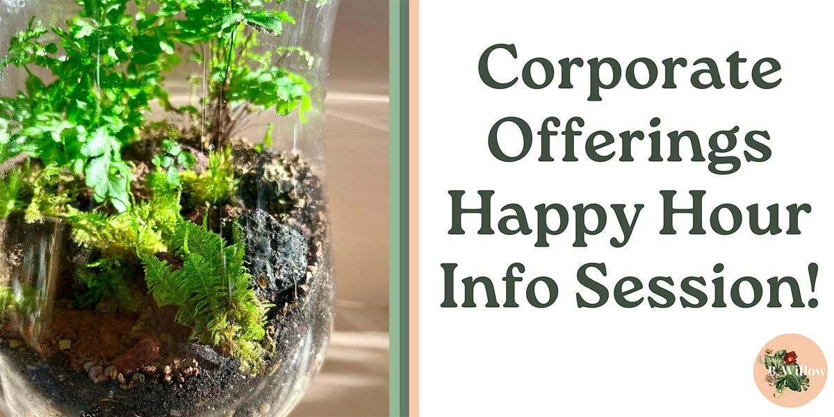 Corporate Offerings Happy Hour Info Session!