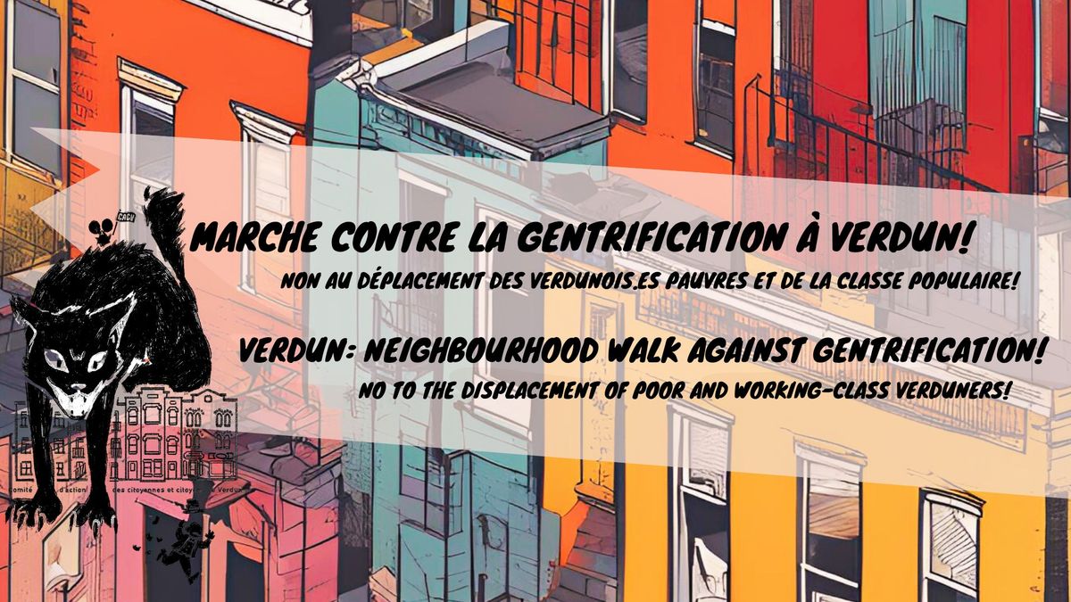 Marche contre la gentrification \u00e0 Verdun! \/ Neighbourhood Walk Against Gentrification in Verdun!