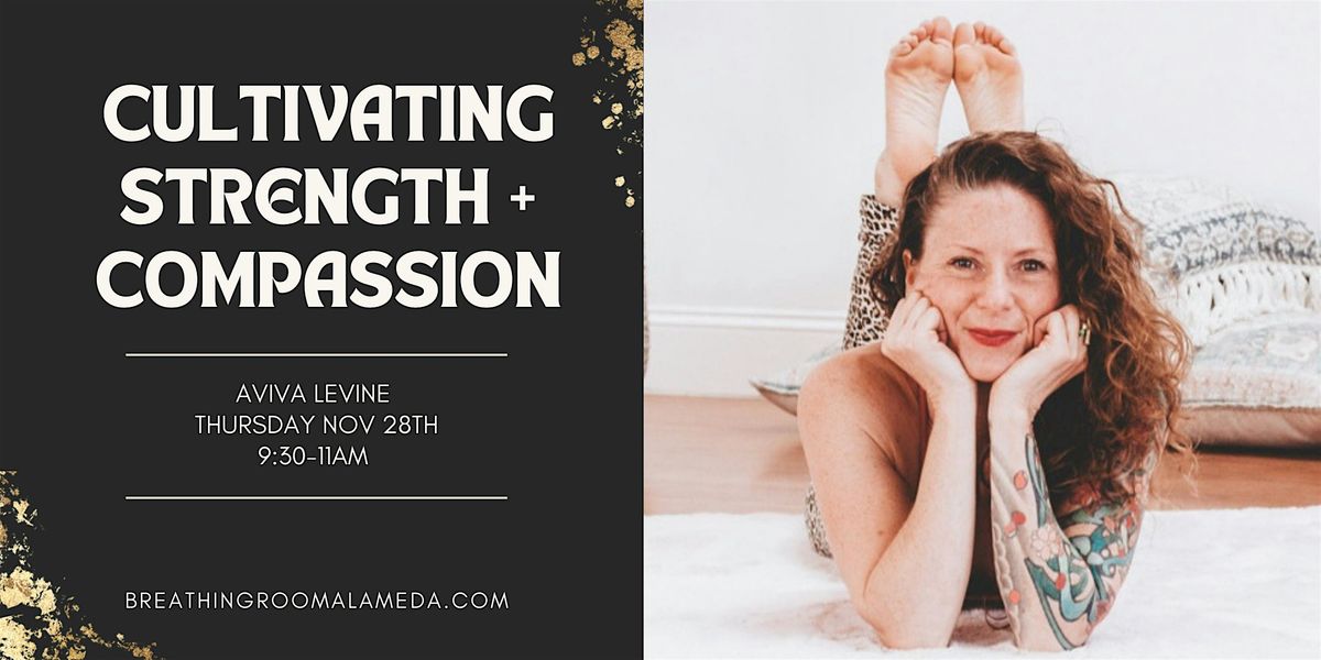 Cultivating Strength + Compassion