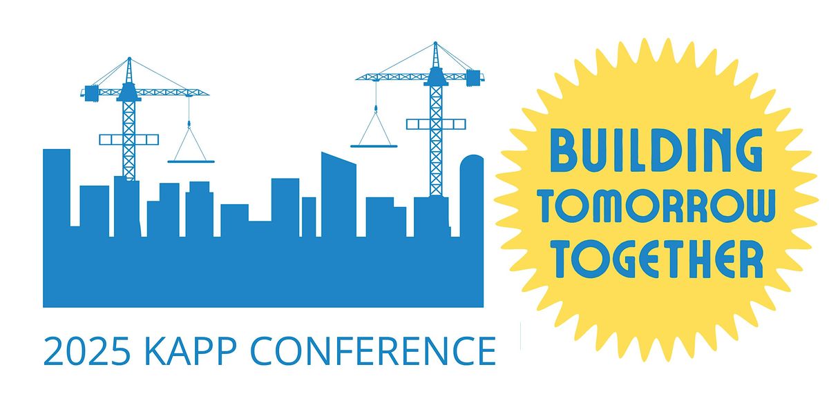 2025 KAPP Conference: Building Tomorrow Together