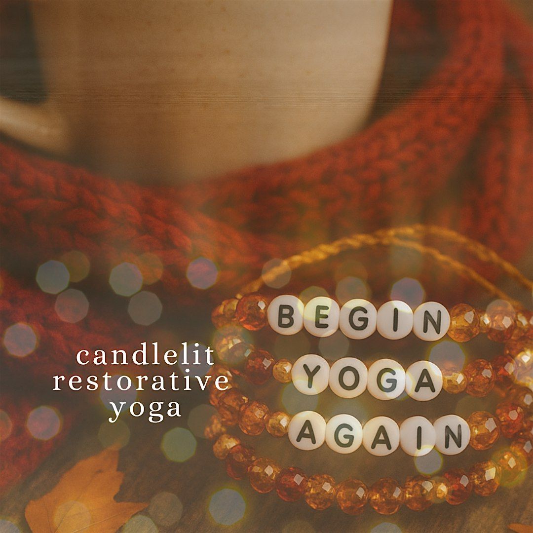 Begin Yoga Again: Candlelit Restorative