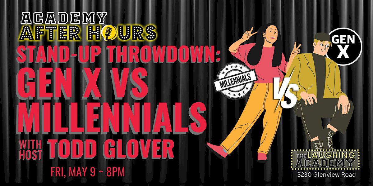 STAND-UP THROWDOWN: GEN X vs MILLENNIALS with host TODD GLOVER