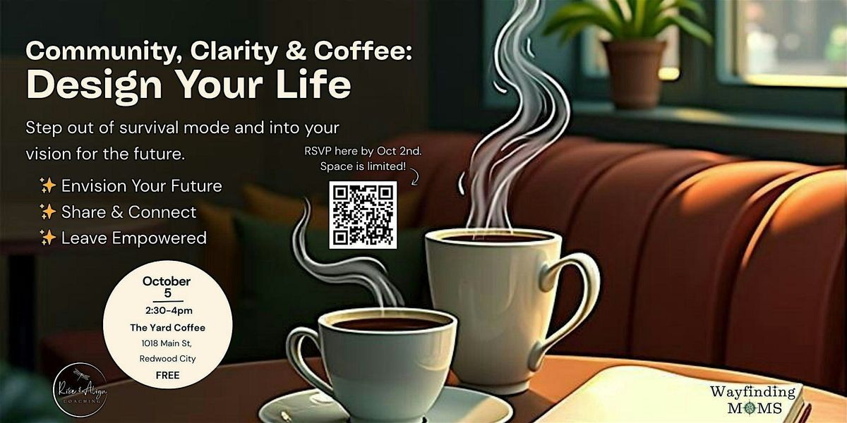 Community, Clarity & Coffee:  Design Your Life